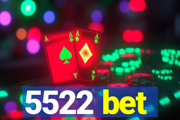 5522 bet